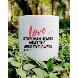 Ceramic Mug: Small (6oz) - Love is to Human Heart...